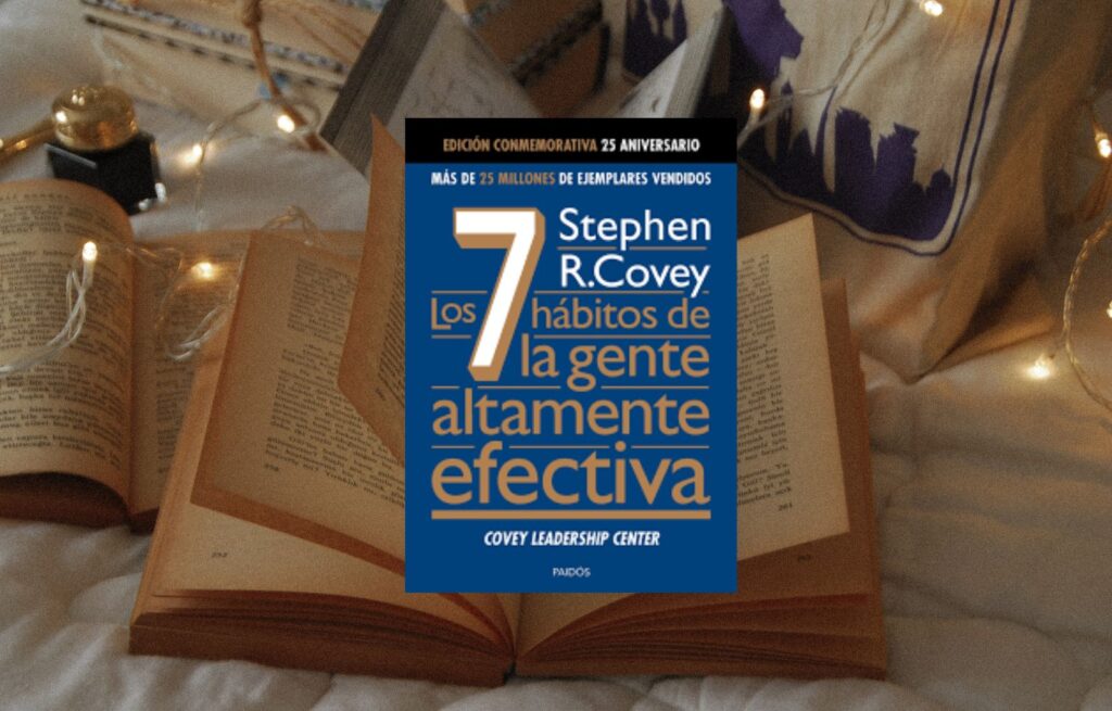 "Los 7 Hábitos de la Gente Altamente Efectiva" por Stephen R. Covey
