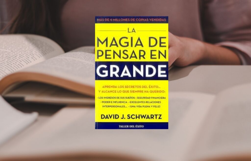 "La Magia de Pensar en Grande" por David J. Schwartz