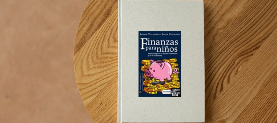 Finanzas para Niños (Leonor y Javier Villalobos)